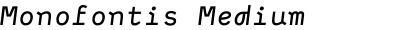 Monofontis Medium Italic